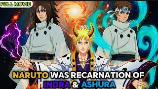 WHAT IF NARUTO WAS RECARNATION OF INDRA AND ASHURA