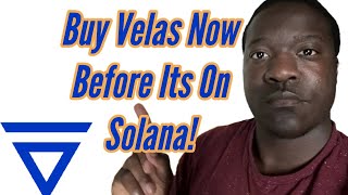 Buy Velas (VLX) Now Before Its On Solana!