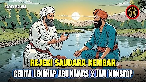 Rejeki Saudara Kembar - Cerita Lengkap Abu Nawas Penghantar Tidur 3 jam - Radio Malam Abu Nawas
