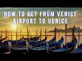 How to get from Venice Airport to Venice