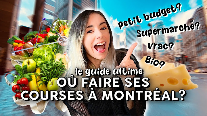 Où faire ses courses au Canada/Quebec ? Le guide ultime - Bons plans et erreurs à éviter