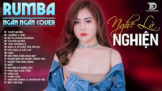 TUYỆT DUYÊN, THƯƠNG LY BIỆT, THẤM THÍA NGÂN NGÂN COVER - Album Rumba Nhạc Trẻ Đặc Biệt Hay Nhất 2024