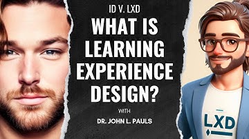 ID v. LXD: What is Learning Experience Design?