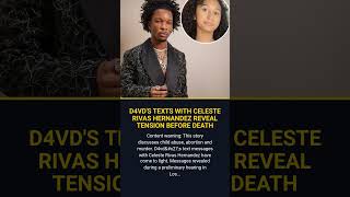 D4Vd S Texts With Celeste Rivas Hernandez Reveal Tension Before Death