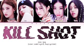 ITZY KILL SHOT (Перевод на русский) (Color Coded Lyrics)