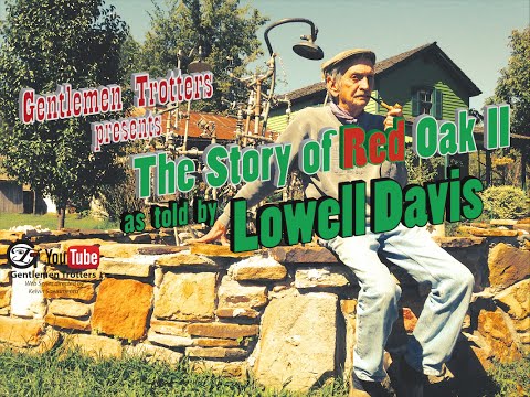 The Story of Red Oak II, as told by Lowell Davis -Gentlemen Trotters-