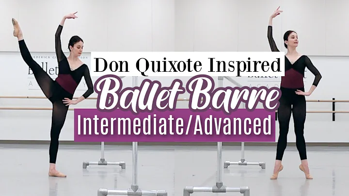 Don Quixote Inspired Barre | Intermediate Advanced...