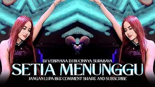 FUNKOT - SETIA MENUNGGU || VIRAL TIKTOK FUNKOT || BY DJ VEBRYANA