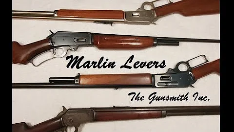 Marlin Lever Actions, A Brief History Of Marlin And Their Lever Guns, The Gunsmith Inc.