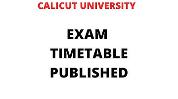 TIMETABLE PUBLISHED/ CALICUT UNIVERSITY/EXAMINATION TIMETABLE