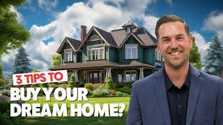 Top 3 Tips to Sell Your House & Buy Your Dream Home