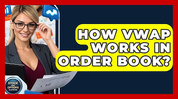 How VWAP Works In Order Book? - Stock and Options Playbook