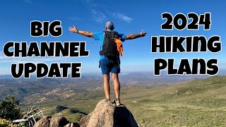 BIG CHANNEL UPDATE | 2024 Hiking Plans