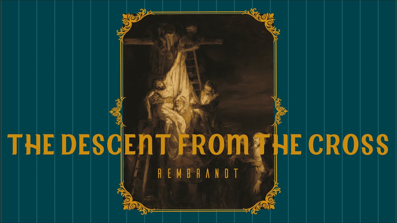 An Hour Art Meditation Journey: The Emotional Descent from the Cross - Rembrandt Concentrate Sleep