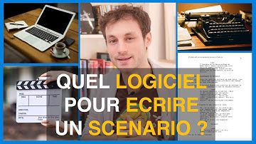 QUEL LOGICIEL POUR ECRIRE SON SCENARIO ?
