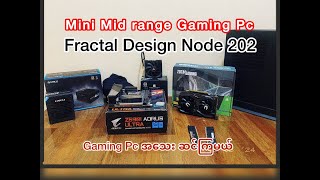 Mini Gaming Pc build in 2024  (Myanmar မှာဆင်သူနဲတဲ့ gaming pc)