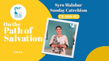 Syro Malabar Catechism | On the Path of salvation | STD-3 | Chapter-3 | PART -2 | ShalomTV