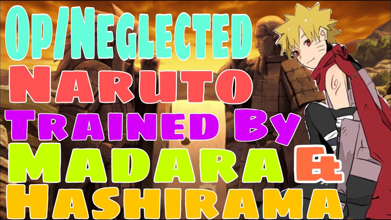 What If OP/Neglected Naruto Was Trained By Madara And Hashirama Part 2 (Naruto What If)