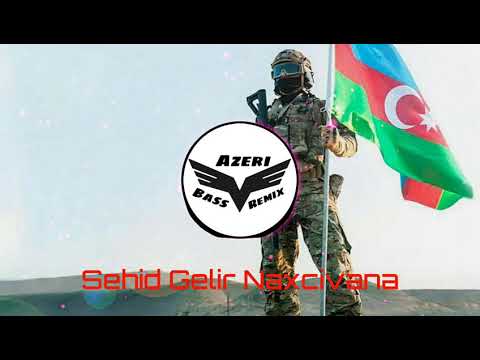 Azeri Bass Remix / Şehid Gelir Naxçivana / Abbas Babazade