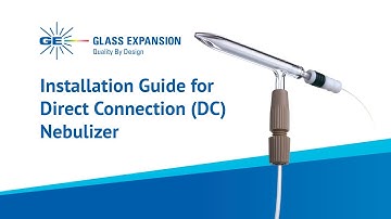 Installation Guide for Glass and Quartz Direct Connect (DC) Nebulizer