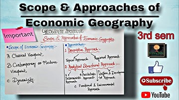 Scope & Approaches of Economic Geography(3rd sem)|By-Sagarika Nag#geography