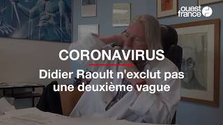 Didier Raoult n’exclut plus une deuxième vague du coronavirus cet hiver
