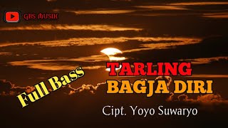 TARLING BAGJA DIRI || Cipt.Yoyo Suwaryo