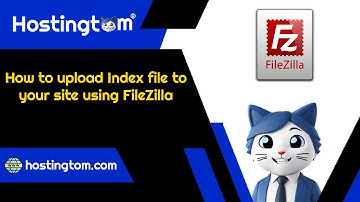 How to upload Index file to your site using FileZilla - Hostingtom