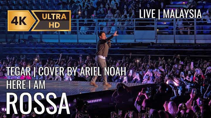 Rossa - Tegar | Cover by Ariel Noah | HERE I AM Live in Malaysia | 4k60p