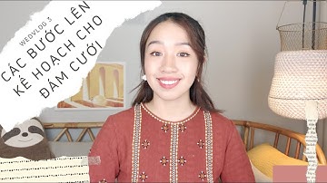 WEDVLOG 3 | ĐÁM CƯỚI CẦN CHUẨN BỊ GÌ ? CÁC BƯỚC LÊN KẾ HOẠCH ĐÁM CƯỚI CHI TIẾT & ĐƠN GIẢN