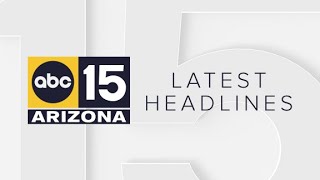 ABC15 Arizona in Phoenix Latest Headlines | May 27, 4pm
