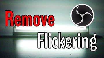 How to remove the facecam flicker - OBS