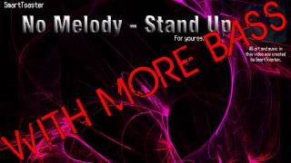 No Melody - Stand Up + Basslift