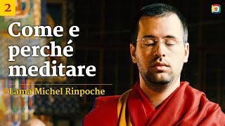 Come meditare: le basi della meditazione 2/4 - Lama Michel Rinpoche