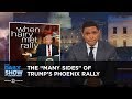 The "Many Sides" of Trump's Phoenix Rally: The Daily Show