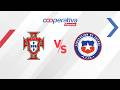 🔴 EN VIVO | PORTUGAL VS CHILE | COOPERATIVA DEPORTES
