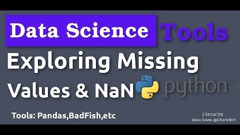 Exploring Missing Values In Python with Pandas and Badfish [ Data Science Tools ]