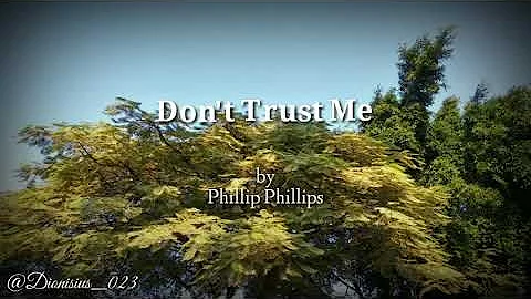 Phillip Phillips - Don't Trust Me ( Lyrics Video )