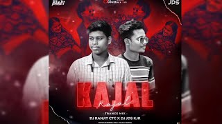 Kajal Kajal ( Trance Mix ) Dj Ranjit CTC x Dj JDS Kjr x FAST REMIX
