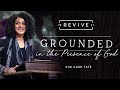 Revive '21: Message 2: Grounded in the Presence of God