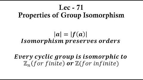 Lec - 71 Properties of Group Isomorphism | IIT JAM | CSIR UGC NET | GATE MA | B Sc