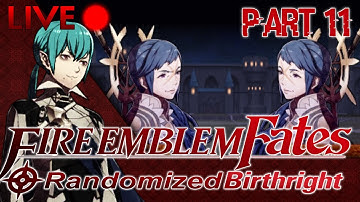 Fire Emblem Fates ::  Randomized Birthright :: Part 11