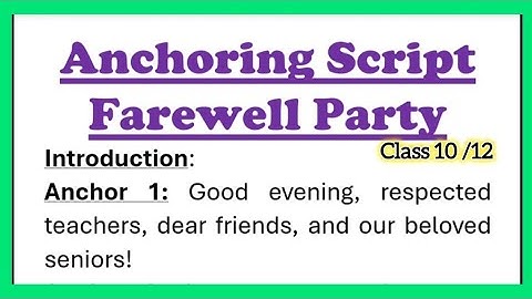 Anchoring Script for Farewell Party of Class 10 or 12 Students in English 800 words School Farewell