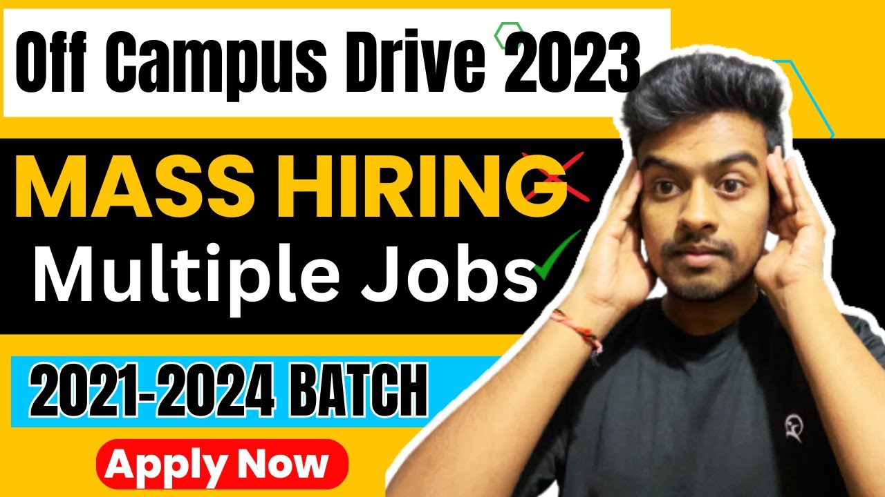 Mass Hiring | Latest Off Campus Drive | 2021 | 2022 | 2023 | 2024 Batch ...