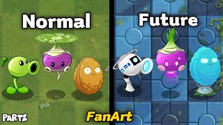 I made normal Plants into Futuristic form in Plants Vs...