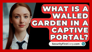 What Is A Walled Garden In A Captive Portal? - SecurityFirstCorp.com
