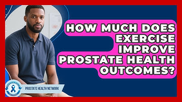 How Much Does Exercise Improve Prostate Health Outcomes? - Prostate Health Network