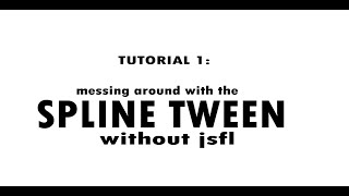 Tutorial: Messing around with the spline tween