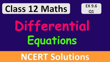 Class 12 Maths | Chapter 9 | Differential Equations | Exercise 9.6 - Q1 | NCERT Solutions