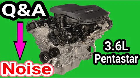 Q&A about the 3.6 Pentastar V6 Problems. Knocking 3.6 ticking noise Rocker arm valve train noise